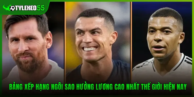 Ngôi Sao Hưởng Lương Cao Nhất Thế Giới Và BXH Mới Nhất 2 Bảng xếp hạng ngôi sao hưởng lương cao nhất thế giới hiện nay