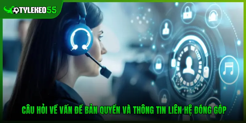 Câu hỏi về vấn đề bản quyền và thông tin liên hệ đóng góp