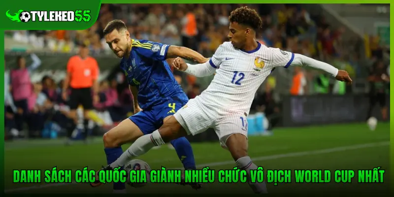 Lịch Sử Các Kỳ World Cup – Những Trận Chung Kết Kịch Tính 3 Danh sách các quốc gia giành nhiều chức vô địch World Cup nhất
