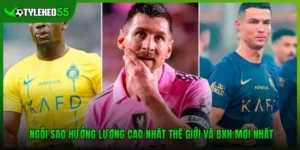 Ngôi Sao Hưởng Lương Cao Nhất Thế Giới Và BXH Mới Nhất