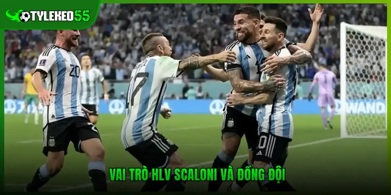 Vai trò HLV Scaloni và đồng đội