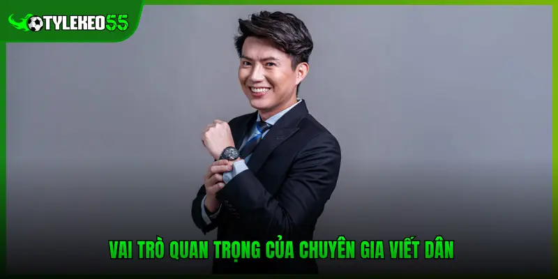 Vai trò quan trọng của chuyên gia Viết Dân